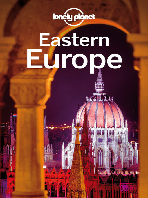 Title details for Eastern Europe Travel Guide by Lonely Planet - Available